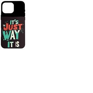 No Excuses, It's Just The Way It is Costume Coque pour iPhone 16 Pro Max