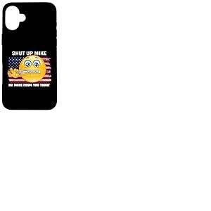 Tais-toi Mike, Plus pour toi Aujourd'hui, tais-toi Mike, tais-toi Mike Coque pour iPhone 16 Plus