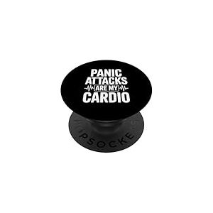 Panic Attacks are My Cardio Humour Anxi&eacute;t&eacute; Dr&ocirc;le PopSockets PopGrip Adh&eacute;sif