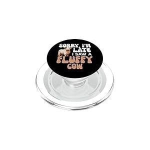 Sorry Im Late I Saw Fluffy Cow Highland Farm Hommes Femmes Enfants PopSockets PopGrip pour MagSafe
