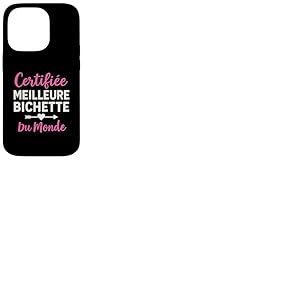 Certifiée Meilleure Bichette du Monde Femme Humour Coque pour iPhone 14 Pro