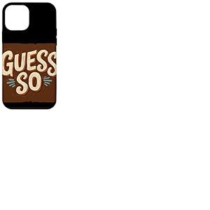 Costume Pretty Guess So Statement Coque pour iPhone 12 Mini