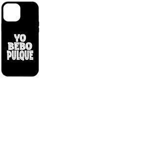 Yo Bebo Pulque Ancienne Boisson azt&egrave;que Mexicaine Coque pour iPhone 12 Pro Max