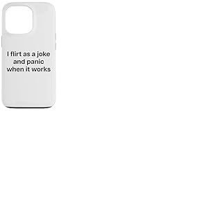 I Flirt AS A Joke and Panic When IT Works X Valentinstag Coque pour iPhone 13 Pro