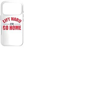 Lift Hard Or Go Home Coque pour iPhone 17 Pro