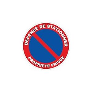 Autocollant Panneau de Sécurité Rigide et Rond - Sticker Adhésif Signalétique Laminé Plastifié Résistant à l'eau et aux UV - Défense De Stationner Propriété Privée - Diamètre 24cm