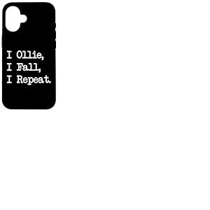I Ollie I Fall I Repeat Funny Skater Citations Vêtements Coque pour iPhone 16