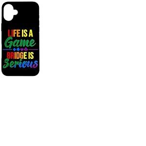 La Vie est Un Jeu Bridge is Serious Funny Bridge Lover Rainbow Coque pour iPhone 16 Plus