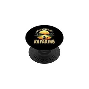 Je préfèrerais être Un Amateur de Kayak Faire du Kayak Faire du canoë-Kayak PopSockets PopGrip Adhésif