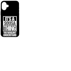 It's A Sousa Thing You Wouldn't Understand - Family Name Coque pour iPhone 16 Plus