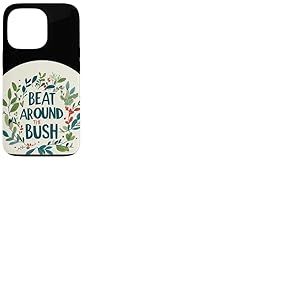 Costume de discours amusant Beat Around the Bush pour les amateurs d'idiome Coque pour iPhone 13 Pro
