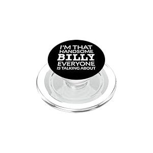 I'm That Handsome BILLY Everyone Is Talking About PopSockets PopGrip pour MagSafe
