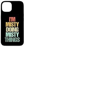 I'm Misty Doing Misty Things - Funny Saying Cute Name Misty Misty Coque pour iPhone 13