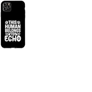 Nom du chat Echo Human appartient au nom du chat Echo Coque pour iPhone 11 Pro Max