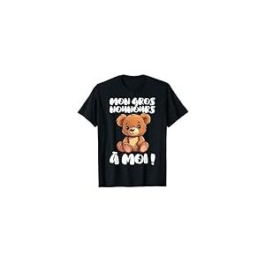 Mon Gros Nounours &agrave; Moi | Humour Peluche Animal Ours Mignon T-Shirt