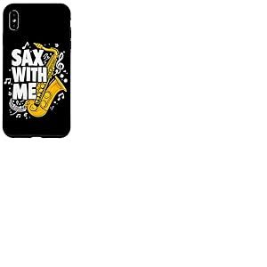 Sax with me Saxophone Brass Band Jazz Saxophoniste Saxophone Coque pour iPhone XS Max