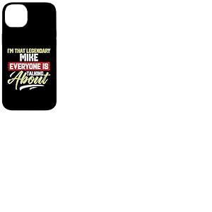 Je suis ce Mike légendaire dont tout le monde parle Coque pour iPhone 14 Plus