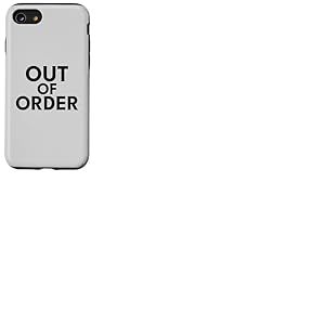Out of Order - Drôle Sarcasme Ironie pour Hommes Femmes Coque pour iPhone SE (2020) / 7/8