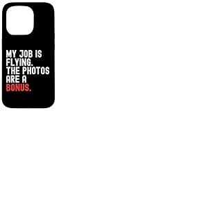 Mon travail est en vol. Les photos sont un bonus. Les amateurs de drones Coque pour iPhone 15 Pro