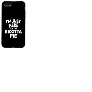 Je suis Juste là pour la Tarte à la Ricotta, Une Tarte Italienne pour Les Amateurs de Desserts Coque pour iPhone SE (2020) / 7/8