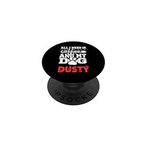 Nom du Chien Dusty All in Need is Coffee My Dog Named Dusty PopSockets PopGrip Adh&eacute;sif
