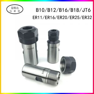 Mandrin de perçage de haute précision, mandrin ER B10 B12 B16 B18 JT6 ER11 ER16 ER20 ER25 ER32,