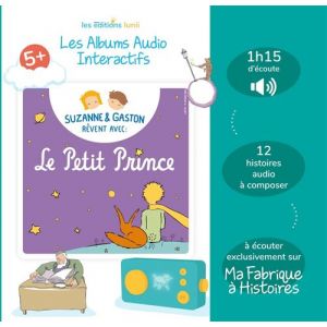 Album Suzanne et Gaston rêvent avec Le Petit Prince Lunii Histoires audio pour enfants à écouter dans Ma Fabrique à Histoires