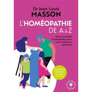 L'homéopathie de A à Z - Mieux connaître l'homéopathie pour bien l'utiliser au quotidien (Poche)