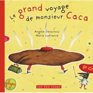Le Grand voyage de monsieur Caca (Jeunesse)