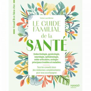 Le guide familial de la sant&eacute; - Endocrinologie Gyn&eacute;cologie Neurologie Ophtalmologie Ost&eacute;oarticulaire (Broch&eacute;)