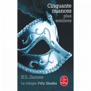 Cinquante nuances plus sombres (Cinquante nuances, Tome 2) - La trilogie Fifty Shades (Poche)