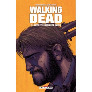 Walking Dead Tome 2 - Cette vie derrière nous (BD)