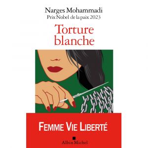 Torture blanche - Des détenues iraniennes témoignent (Broché)