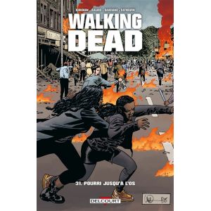 Walking Dead Tome 31 - Pourri jusqu'à l'os (BD)