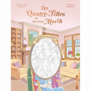 Les Quatre Filles du docteur March : le roman &agrave; colorier (Reli&eacute;)