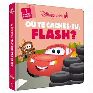 DISNEY BABY - O&ugrave; te caches-tu Flash ? - Disney Pixar (Jeunesse)