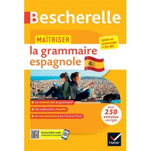 Bescherelle - Ma&icirc;triser la grammaire espagnole  (grammaire & exercices) - lyc&eacute;e, classes pr&eacute;paratoires et universit&eacute; (B1-B2) (Broch&eacute;)