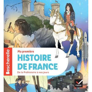 Bescherelle - Ma première histoire de France - nouvelle édition - L'ouvrage de référence en histoire pour les élèves de CE2/CM1/CM2 (Jeunesse)