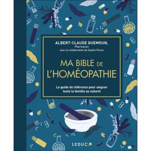 Ma bible de l'homéopathie - édition de luxe - Le guide de référence pour soigner toute la famille au naturel (Broché)