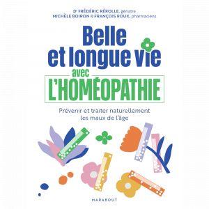 Belle et longue vie avec l'homéopathie (Broché)