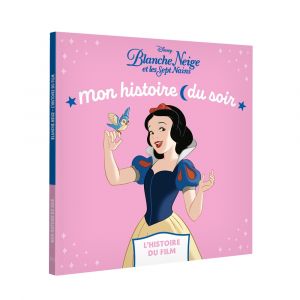 BLANCHE-NEIGE ET LES SEPT NAINS - Mon Histoire du soir -  L'histoire du film - Disney Princesses (Broché)