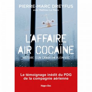 Affaire Air Coca&iuml;ne - L'histoire d'un crash en plein vol (Broch&eacute;)