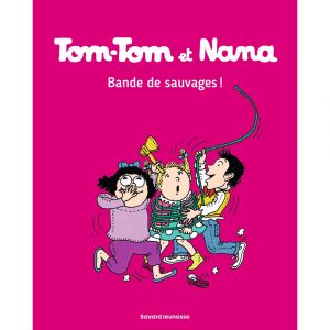 Tom-Tom et Nana, Tome 06 - Bande de sauvages ! (BD)