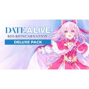 DATE A LIVE: Rio Reincarnation HD - Deluxe Pack