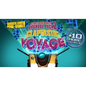 Borderlands: The Pre-Sequel - Claptastic Voyage and Ultimate Vault Hunter Upgrade Pack 2